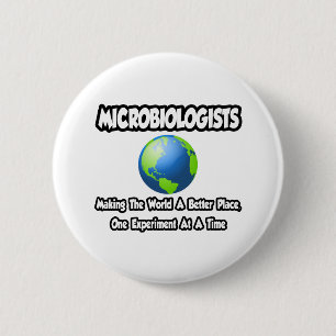 Bóton Redondo 5.08cm Microbiólogos... Fazer o mundo um lugar melhor
