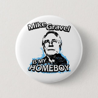 Bóton Redondo 5.08cm Mike Gravel é meu ficar em casa