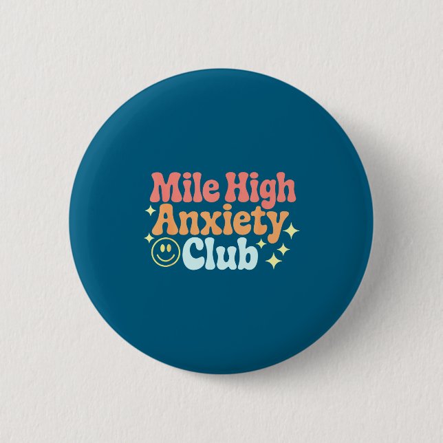 Bóton Redondo 5.08cm Mile High Anxiety Club Funny Design  (Frente)