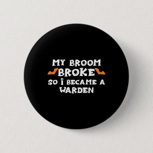 Bóton Redondo 5.08cm Minha Broom Quebrou Então Eu Me Tornei Um Warden H