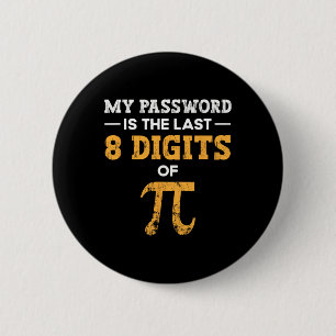 Bóton Redondo 5.08cm Minha Palavra É Os Últimos 8 Dígitos Do Pi Pi Day