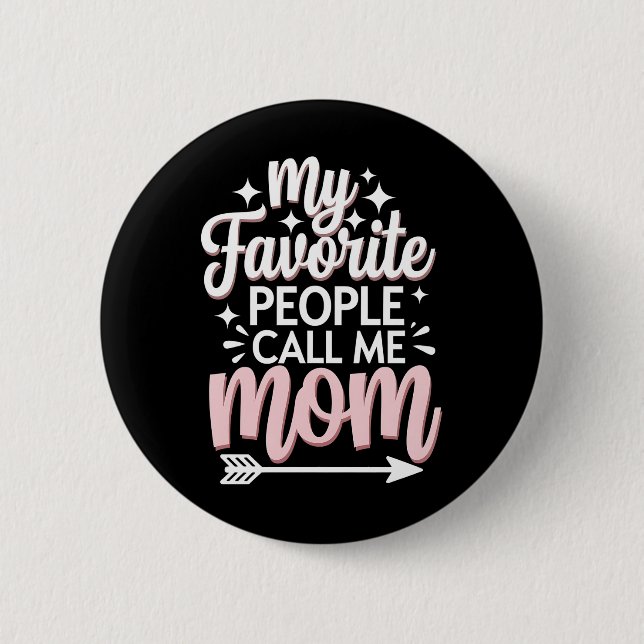 Bóton Redondo 5.08cm Minhas Pessoas Favoritas Chamam-me de Mãe Presente (Frente)