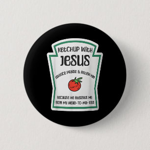 Bóton Redondo 5.08cm Molho de Tomate Com Jesus Brincadeira Divertida Cr