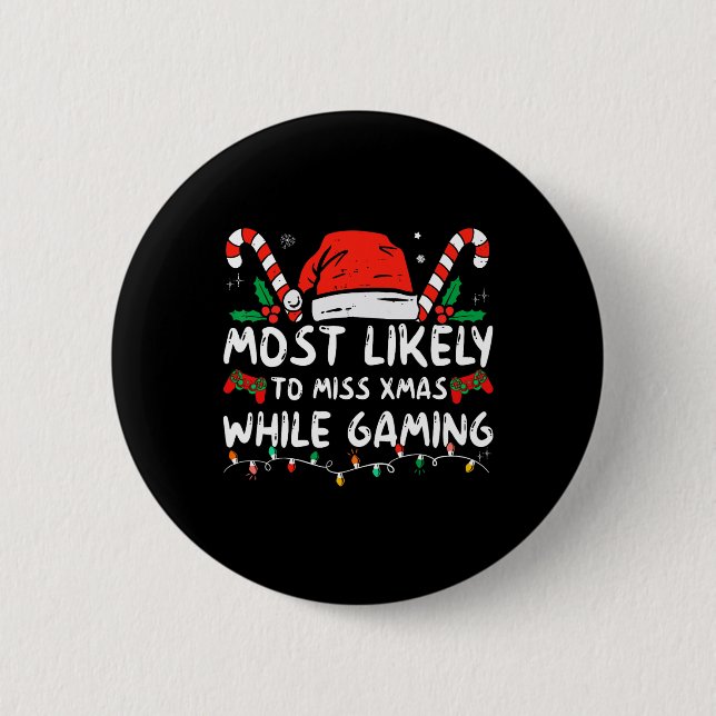 Bóton Redondo 5.08cm Most Likely To Miss Xmas While Gaming Christmas Ma (Frente)