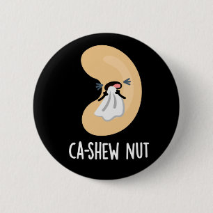 Bóton Redondo 5.08cm Mosto de Ca Engraçado Espirrontando Cashew Nut Pun