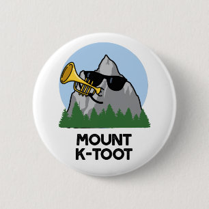 Bóton Redondo 5.08cm Mount K-Toot Funny Mountain Pun 