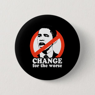 BÓTON REDONDO 5.08CM MUDANÇA PARA O PIOR/ANTI-OBAMA T-SHIRT
