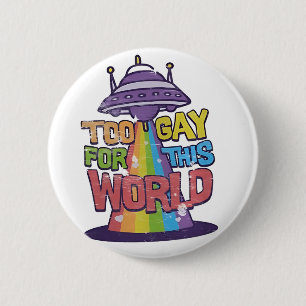 Bóton Redondo 5.08cm Muito Gay para este mundo Engraçado, UFO Alines