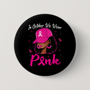 Bóton Redondo 5.08cm Mulher Negra Em Outubro Vestimos Cancer Rosa