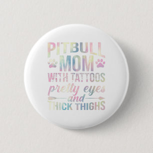 Bóton Redondo 5.08cm Mulher Pitbull Mãe Com Tatuagens Bonito Olhos Espe