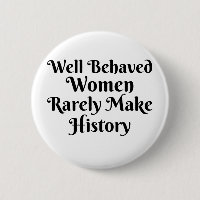 MULHERES BEM COMPORTADAS RARAMENTE FAZEM HISTÓRIA