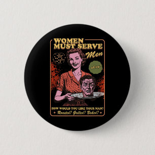 Bóton Redondo 5.08cm Mulheres Devem Servir Homens Loucos Liberais Bruxa
