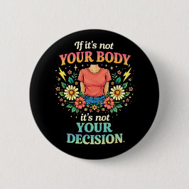 Bóton Redondo 5.08cm My Body, My Choice