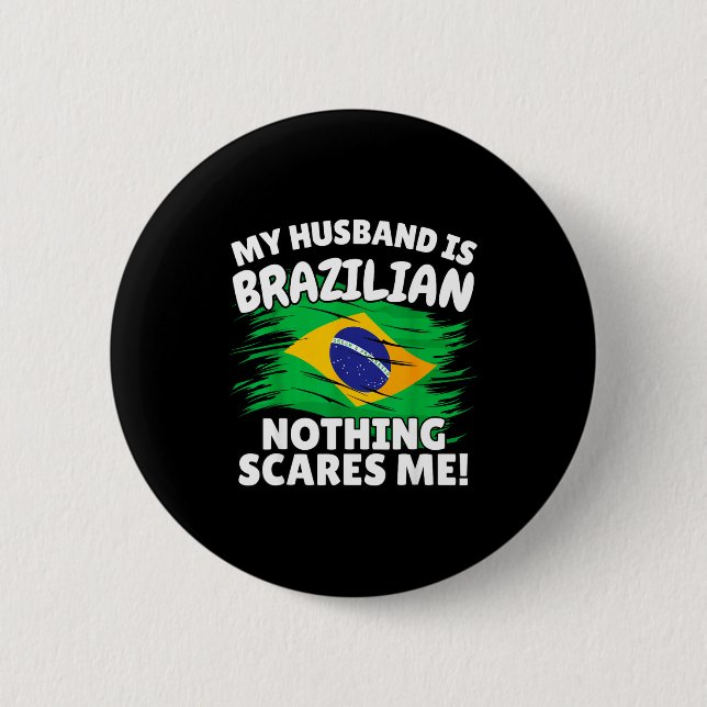Bóton Redondo 5.08cm My Husband Is Brazilian Funny Brazil Flag Gift For (Frente)