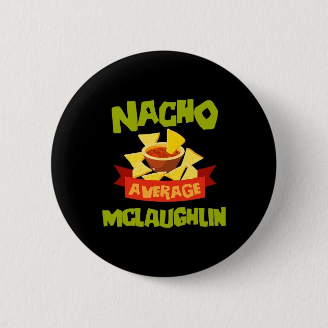 Bóton Redondo 5.08cm Nacho Average Mclaughlin Aniversário Divertido Per (Frente)