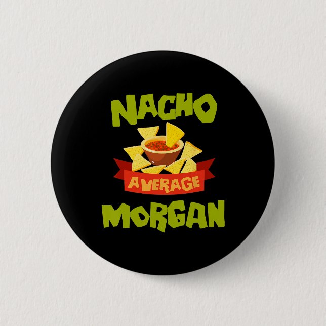 Bóton Redondo 5.08cm Nacho Average Morgan Piada de Aniversário Personal (Frente)