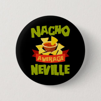 Bóton Redondo 5.08cm Nacho Average Neville Personalizado de Aniversário