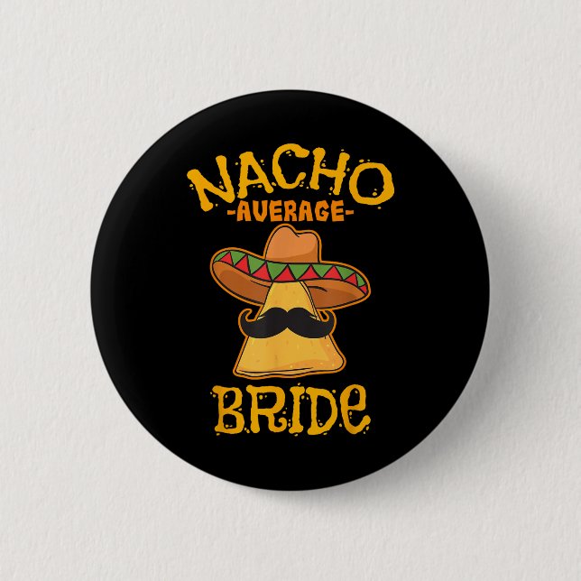 Bóton Redondo 5.08cm Nacho Média Bride Cinco Mexicanos De Mayo Fiesta (Frente)