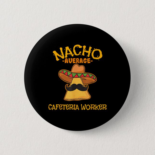 Bóton Redondo 5.08cm Nacho Média Cafeteria Worker Cinco De Mayo Fiest (Frente)