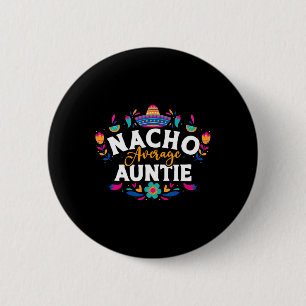 Bóton Redondo 5.08cm Nacho Média da tia Cinco De Mayo Matchin Mexicano