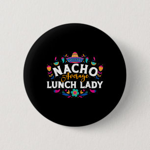 Bóton Redondo 5.08cm Nacho Média de Almoço Lady Cinco De Mayo Correspon