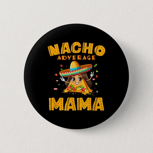 Bóton Redondo 5.08cm Nacho Média Mamã Camisa Mãe Cinco De Mayo Mulheres (Frente)