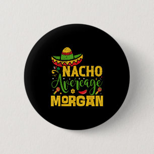 Bóton Redondo 5.08cm Nacho Média Morgan Custom Name Cinco De Mayo Som