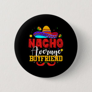 Bóton Redondo 5.08cm Nacho Média Namorado Engraçada Mexicana Cinco De M