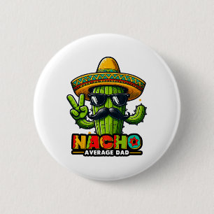 Bóton Redondo 5.08cm Nacho Média Pai Cinco De Mayo Pai Mexicano Cac