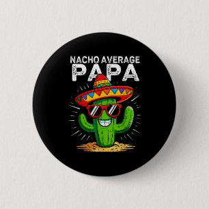 Bóton Redondo 5.08cm Nacho papa médio engraçado cinco de maio mexicanoN