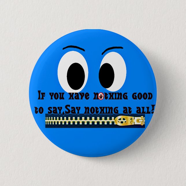 Bóton Redondo 5.08cm Nada a dizer! (Frente)