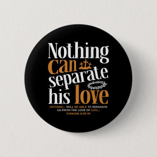 Bóton Redondo 5.08cm Nada Pode Separar o Amor Romanos 8_38-39 Cristão
