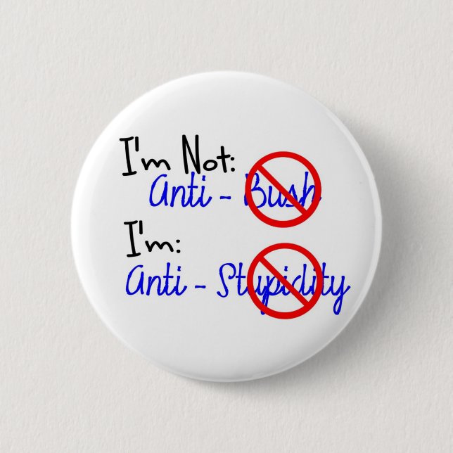 Bóton Redondo 5.08cm Não Anti-Bush, Anti-Estupidez (Frente)