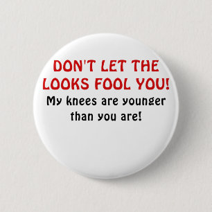 Bóton Redondo 5.08cm Não deixe o tolo dos olhares você que meus joelh