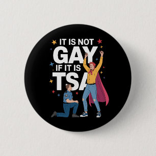 Bóton Redondo 5.08cm Não é Gay Se é TSA Piadas Segurança Companhia Aére