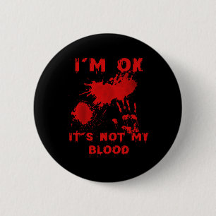 Bóton Redondo 5.08cm Não é o meu sangue Splatter Bloody Bloodstai