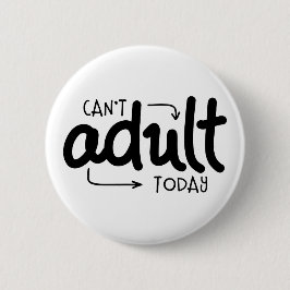 Bóton Redondo 5.08cm Não é possível adultar hoje