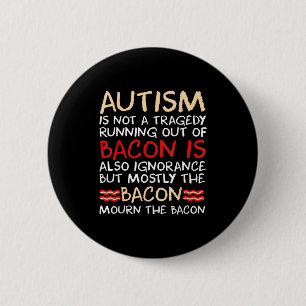 Bóton Redondo 5.08cm Não é uma tragédia não bacon é engraçado conscient