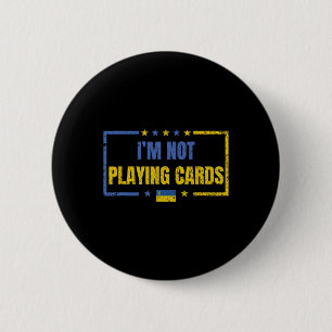 Bóton Redondo 5.08cm Não estou jogando cartas Ucrânia Apoia Zelensky