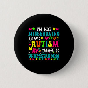 Bóton Redondo 5.08cm Não Estou Me Comportando Mal, Tenho Autismo, Por F