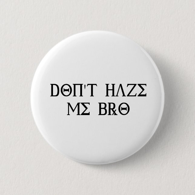 Bóton Redondo 5.08cm Não haze me Bro (Frente)