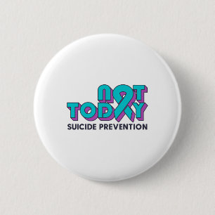 Bóton Redondo 5.08cm Não Hoje Em Dia, Prevenção Do Suicídio Sensibiliza