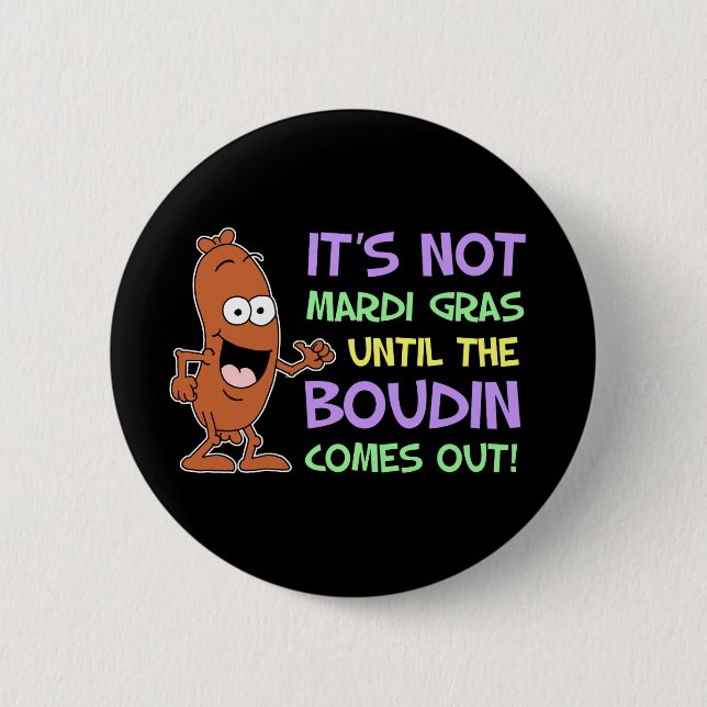 Bóton Redondo 5.08cm Não Mardi Gras Até Boudin Sair (Frente)