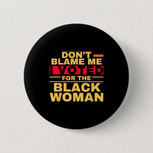 Bóton Redondo 5.08cm Não me culpe, eu votei na mulher negra