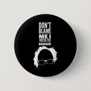 Bóton Redondo 5.08cm Não Me Culpe, Votei Pelo Presidente Bernie Sanders
