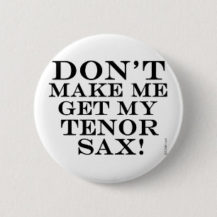 Bóton Redondo 5.08cm Não me faça obter meu saxofone de conteúdo