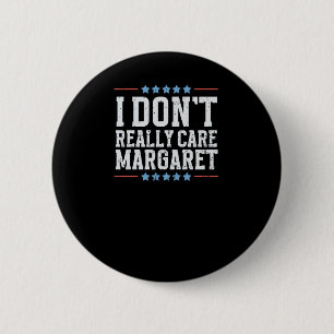 Bóton Redondo 5.08cm Não me importo com Margaret Vice-Presidente Vance