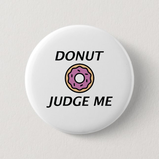 Bóton Redondo 5.08cm Não Me Julgue Donut (Frente)