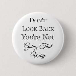 Bóton Redondo 5.08cm Não olhe para trás | Você não vai assim