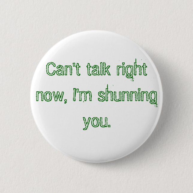Bóton Redondo 5.08cm Não posso falar agora, eu shunning o (Frente)